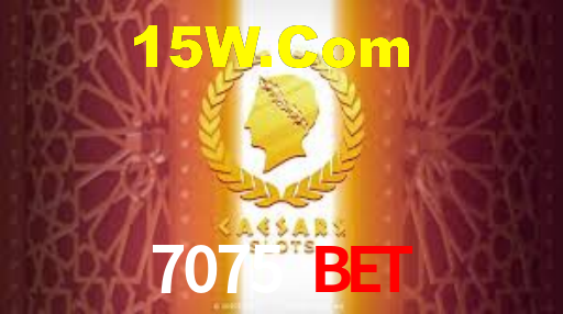 7075 Bet