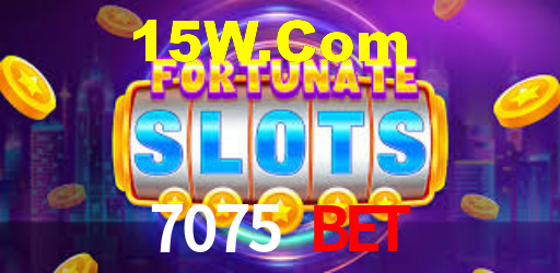7075 Bet